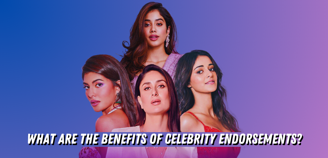 What are the benefits of celebrity endorsements