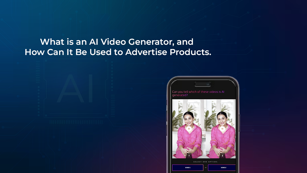 What is an AI Video Generator, and How Can It Be Used to Advertise Products